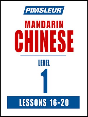 cover image of Pimsleur Chinese (Mandarin) Level 1 Lessons 16-20 MP3